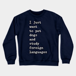 Dogs & Foreign Languages Crewneck Sweatshirt